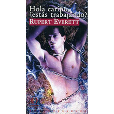  HOLA CARIÑO, ¿ESTÁS TRABAJANDO? (RUPERT EVERETT)
